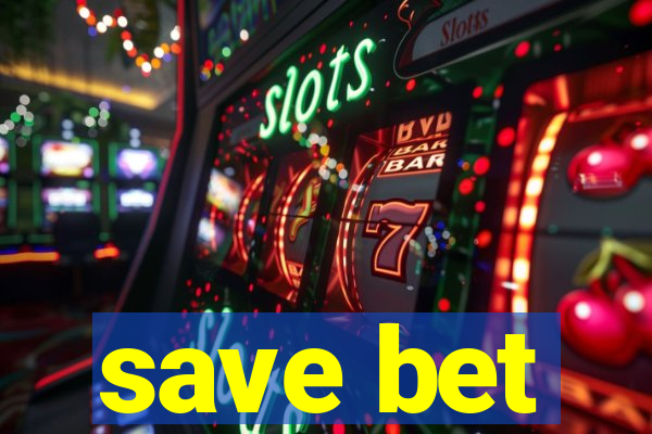 save bet